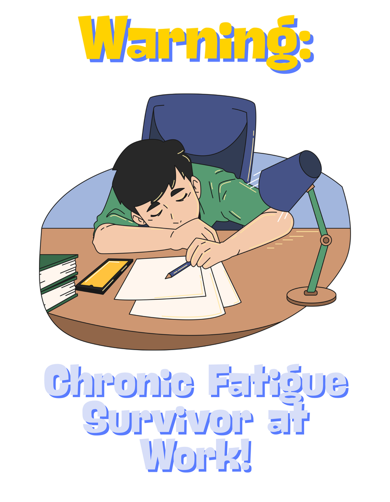 Chronic Fatigue Survivor At Work